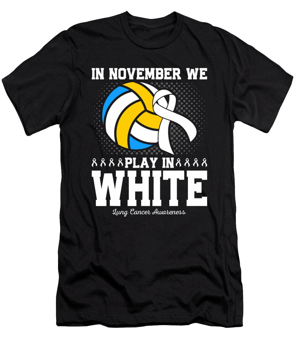 Volleyball Play in White Lung Cancer Awareness Natalie Lidford T-Shirt