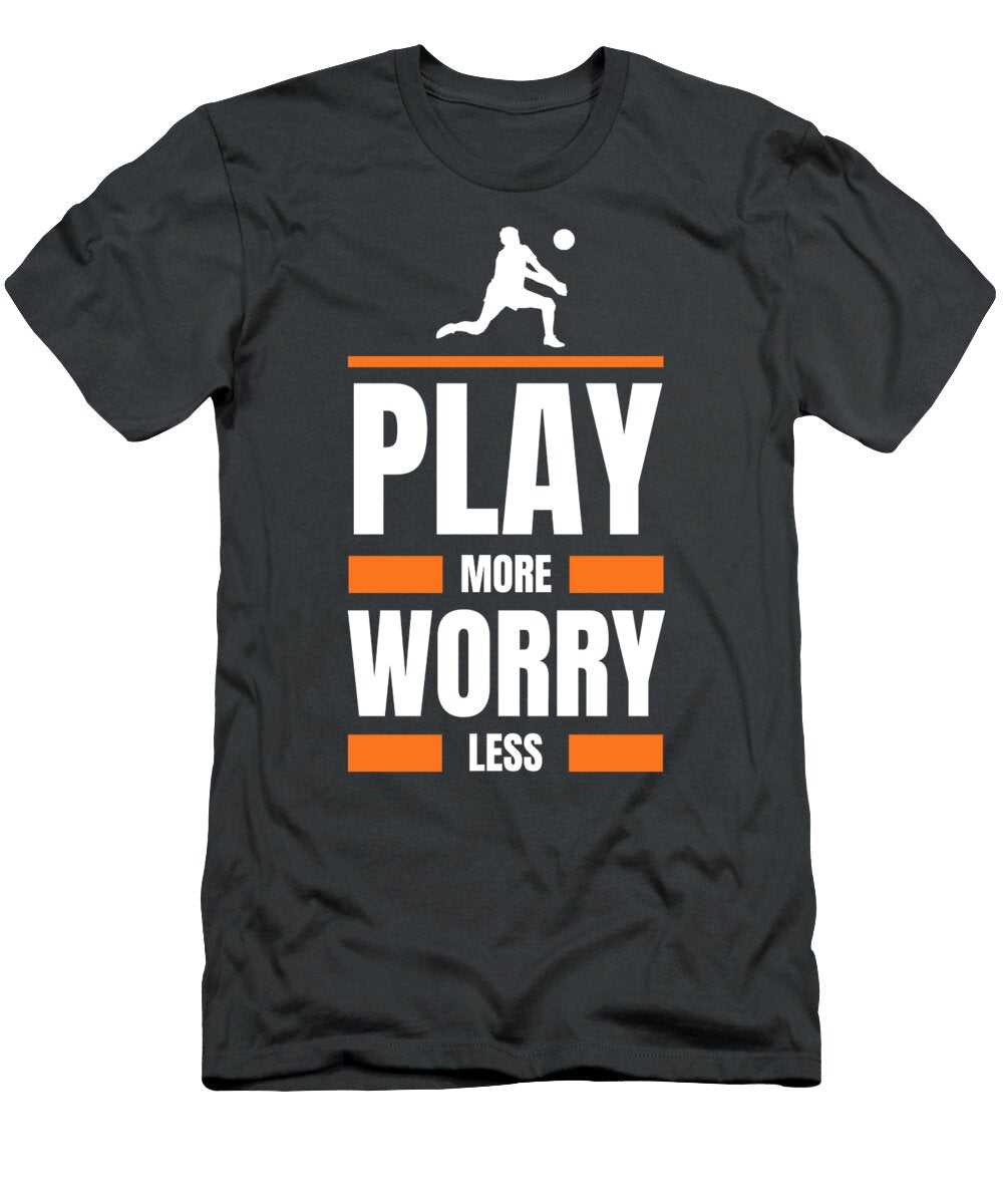 Volleyball Play More Worry Less Funny Awesome Store T-Shirt