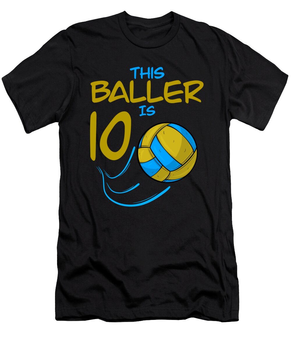 Volleyball Player Baller Is 10 Volleyball Birthday Colorfulsnow T-Shirt