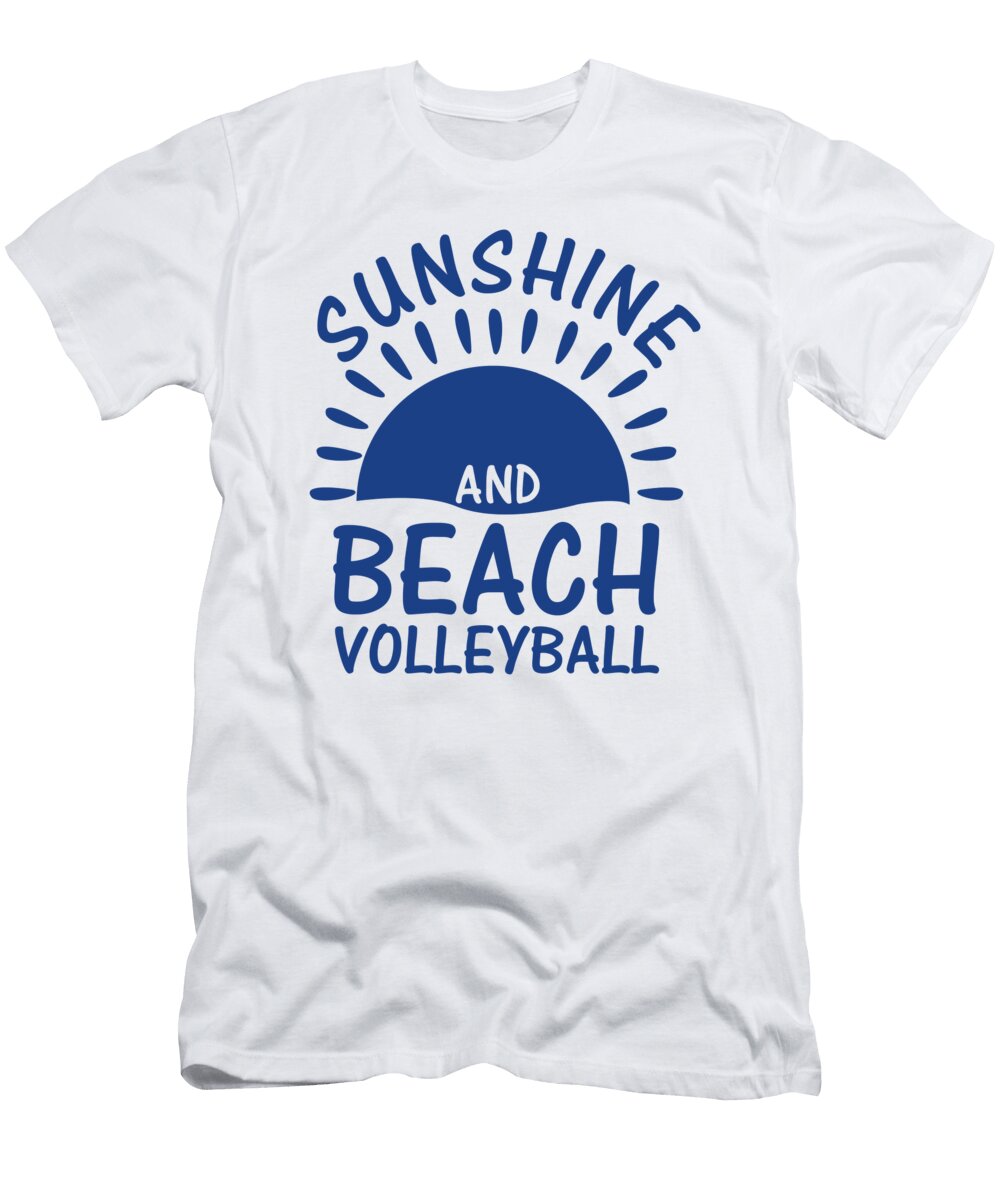 Volleyball Player Gift Sunshine and Beach Volleyball Gifts Kanig Designs T-Shirt