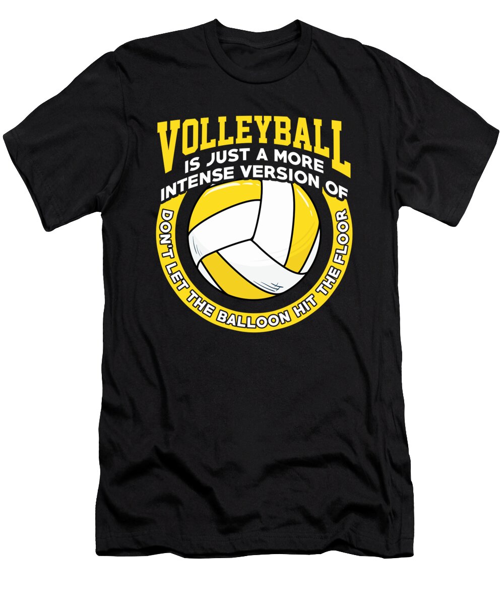 Volleyball Player Gift Version of Dont Let Balloon Hit Floor Volleyball Kanig Designs T-Shirt