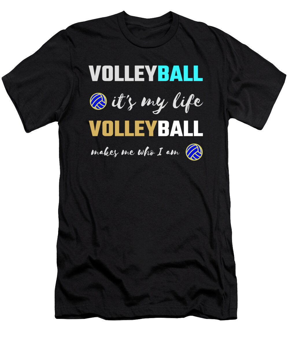 Volleyball Player Gift Volleyball My Life Who I Am Volleyball Gift Kanig Designs T-Shirt