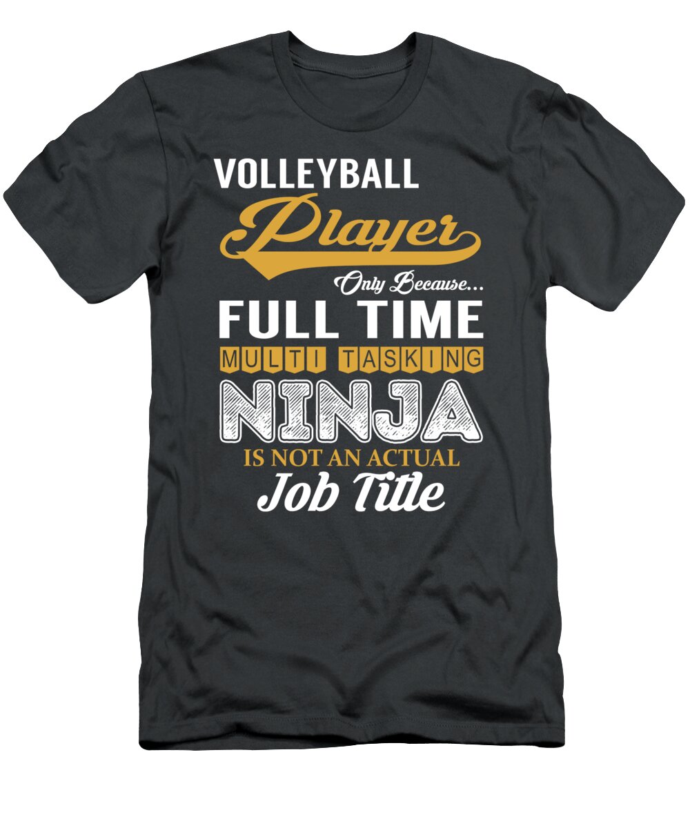 Volleyball Player Multitasking Job T-Shirt