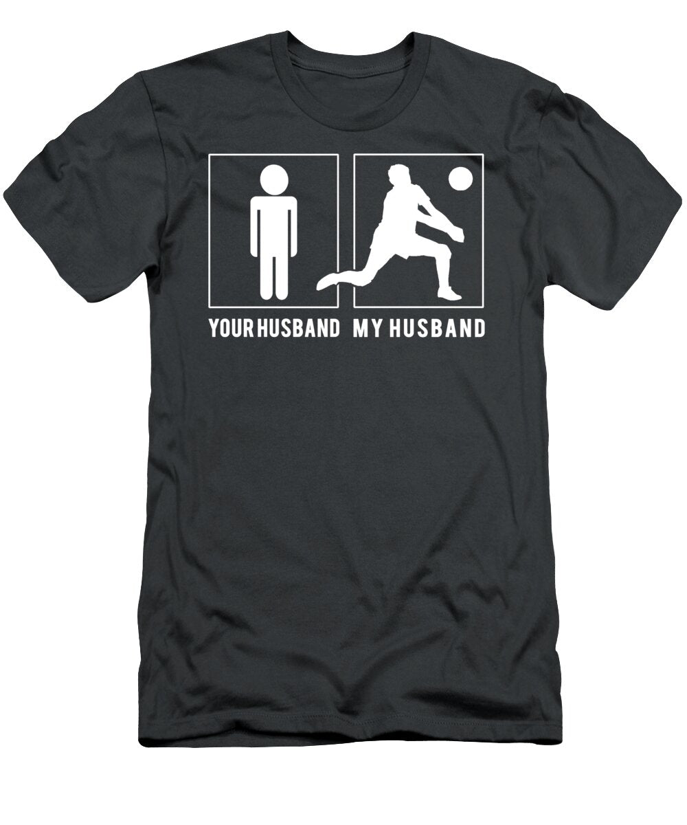 Volleyball Player My Husband Your Husband Spiking Up Smiles for Wives Volleyball Husband T-Shirt