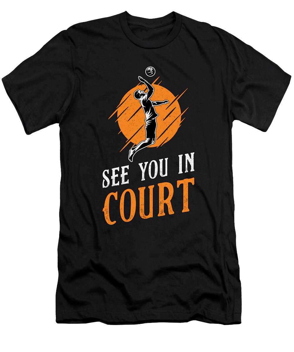 Volleyball Player See You in Court Team Beach Gift Tshirtconcepts Marvin Poppe T-Shirt