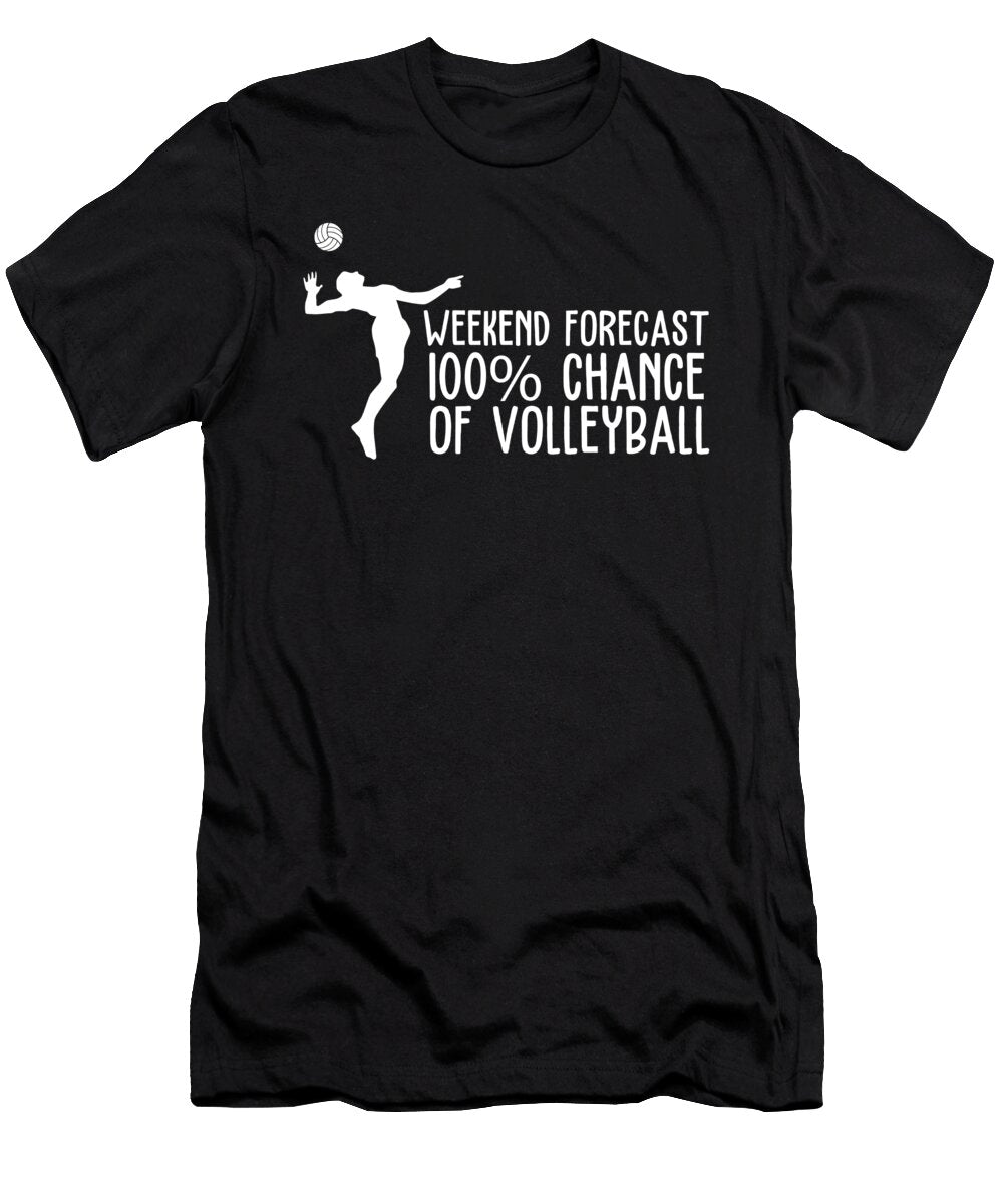 Volleyball Player Weekend Forecast Volleyball Eq Designs T-Shirt
