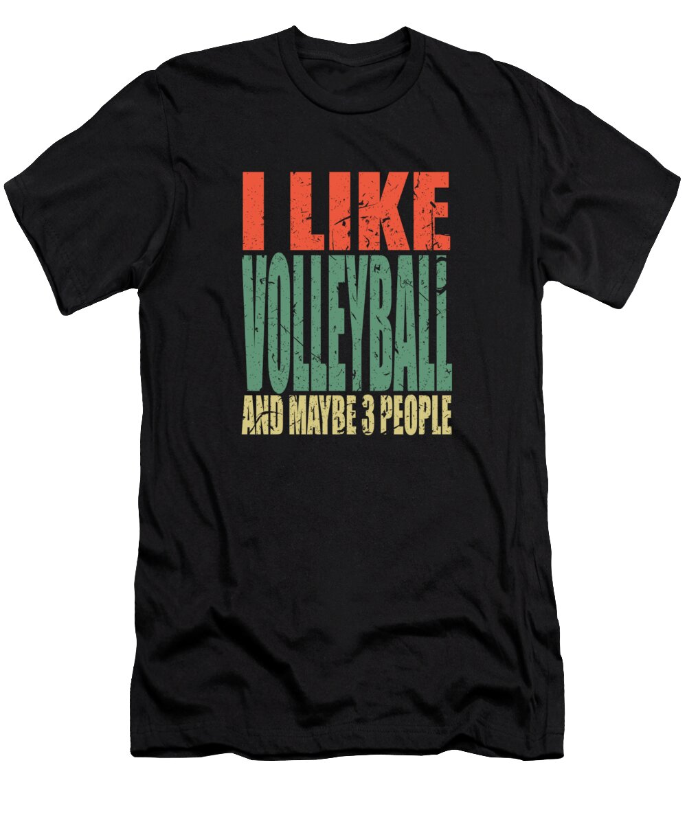Volleyball Saying Funny Manuel Schmucker T-Shirt