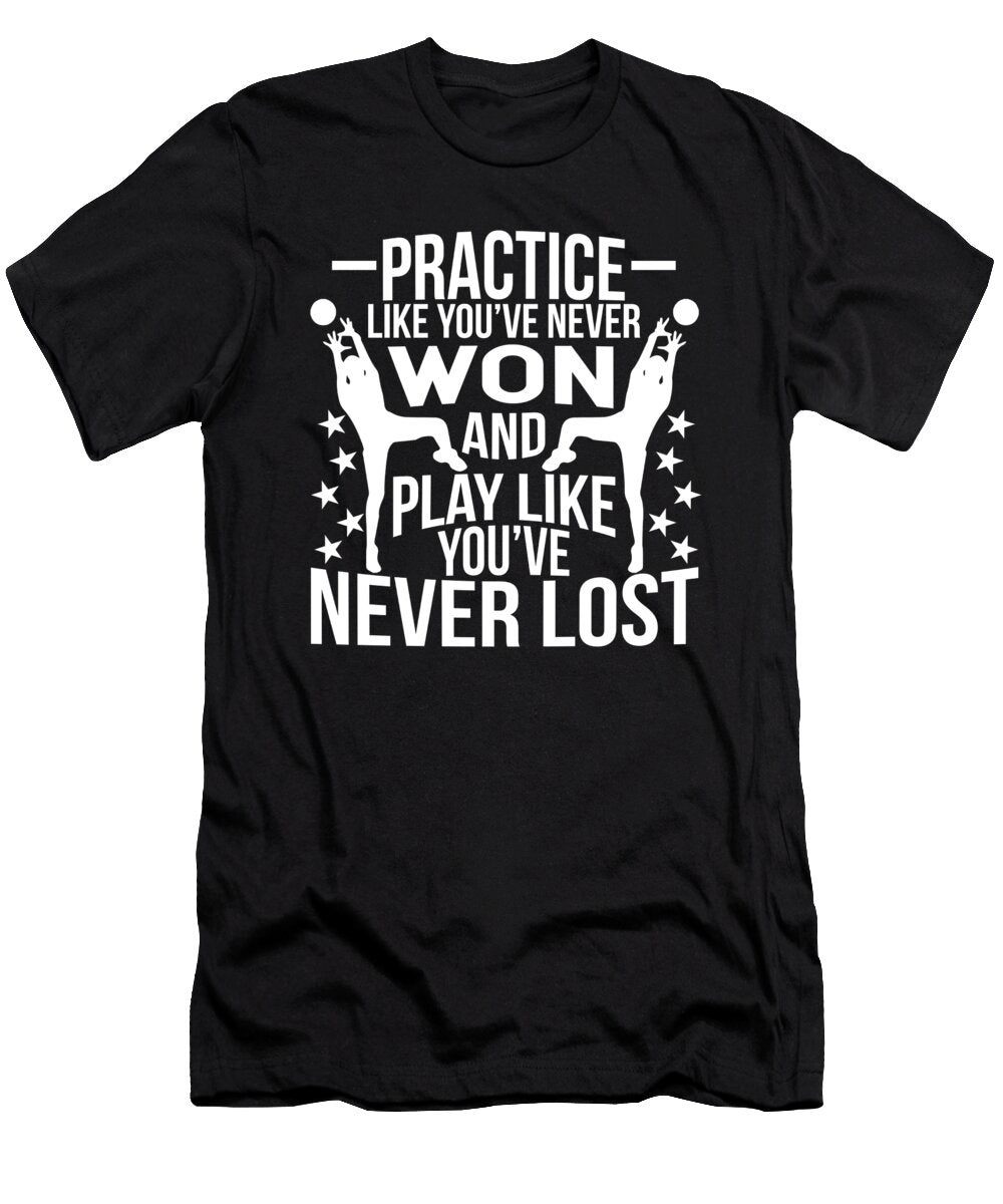 Volleyball Practice Like Youve Never Won Gift Haselshirt T-Shirt