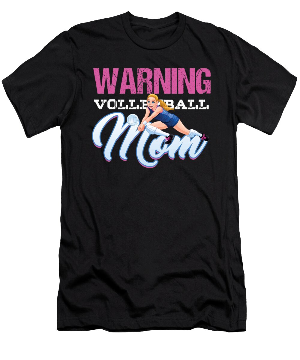 Volleyball Team Ball Game Spiking Action Sports Gift Warning Volleyball Mom Thomas Larch T-Shirt