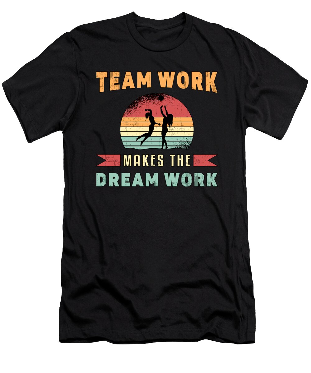 Volleyball Team Work Makes Dream Work Beach Retro Tshirtconcepts Marvin Poppe T-Shirt