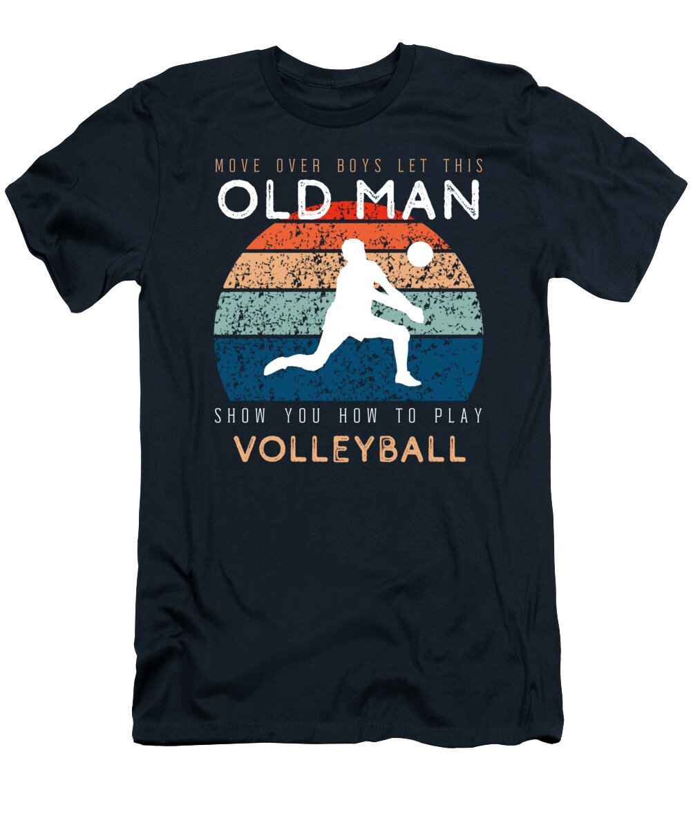 Volleyball Veteran This Old Man Sets the Fun Volleyballhumor T-Shirt
