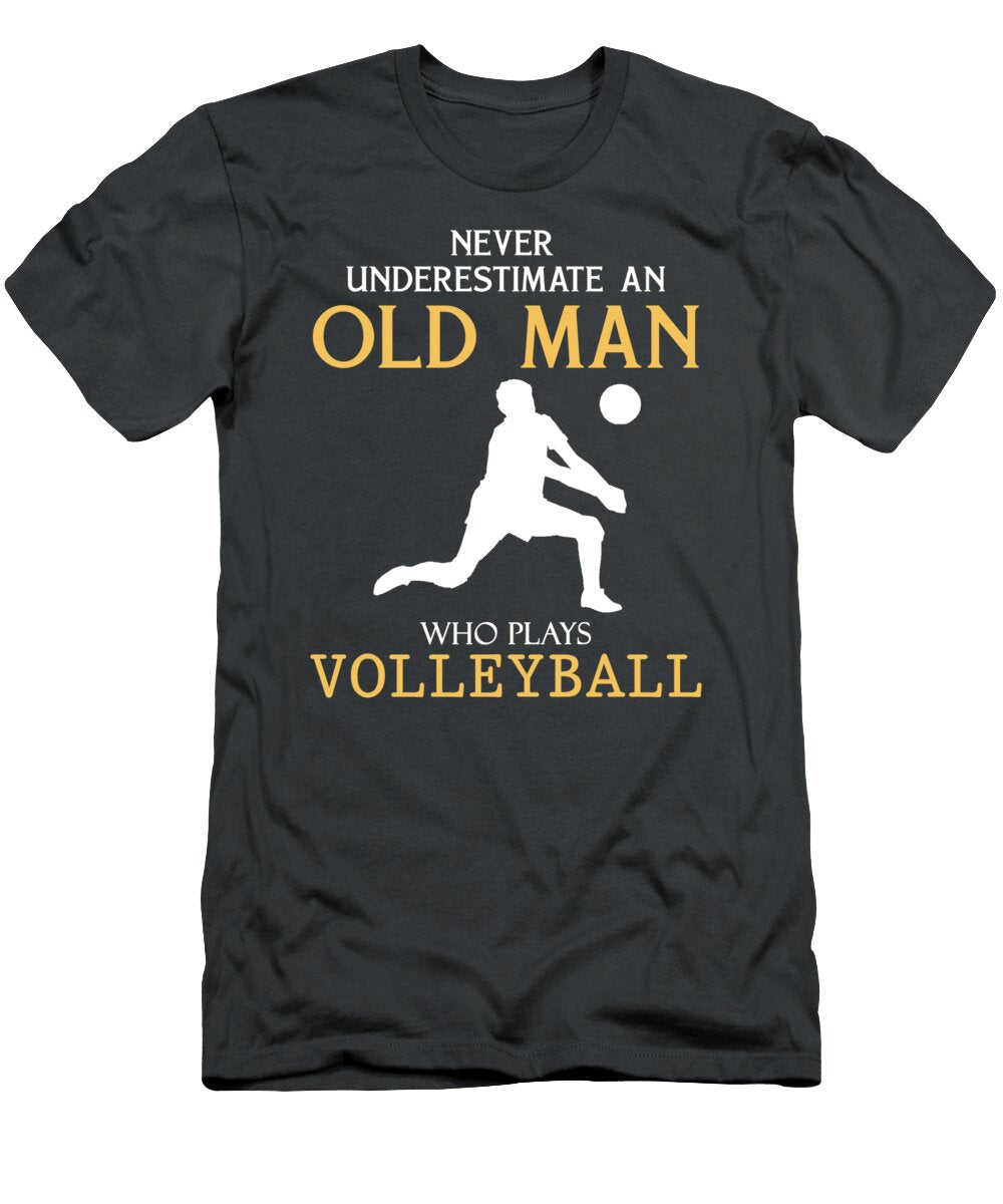 Volleyball Veterans Never Underestimate an Old Mans Spike Volleyball Veteran T-Shirt