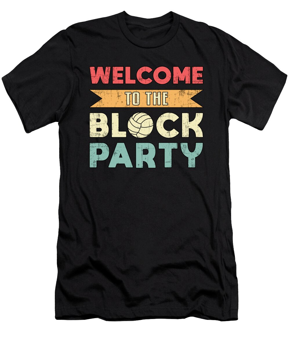 Volleyball Welcome to the Block Party Beach Ball Tshirtconcepts Marvin Poppe T-Shirt