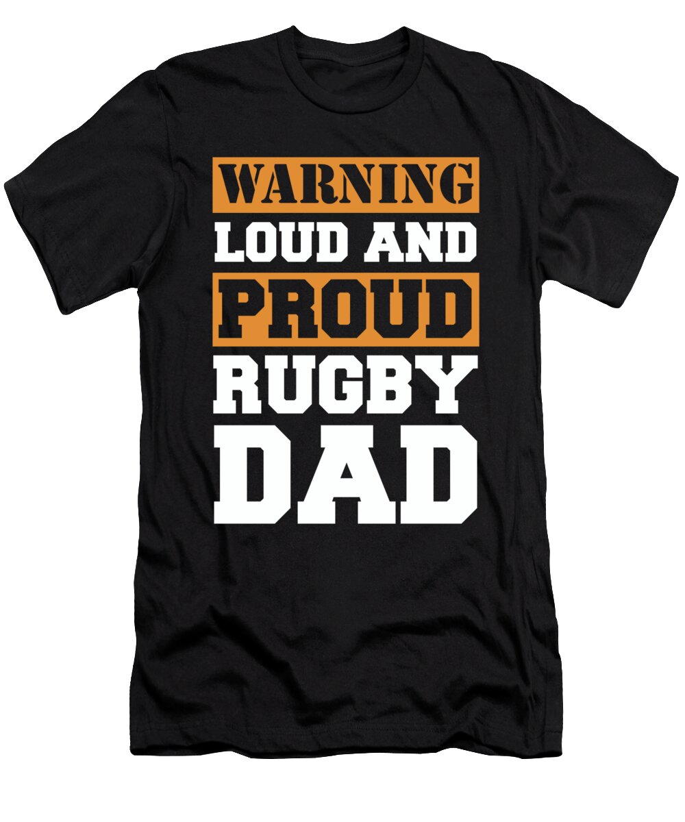 Warning Loud and Proud Rugby Dad the Primal Matriarch Art T-Shirt