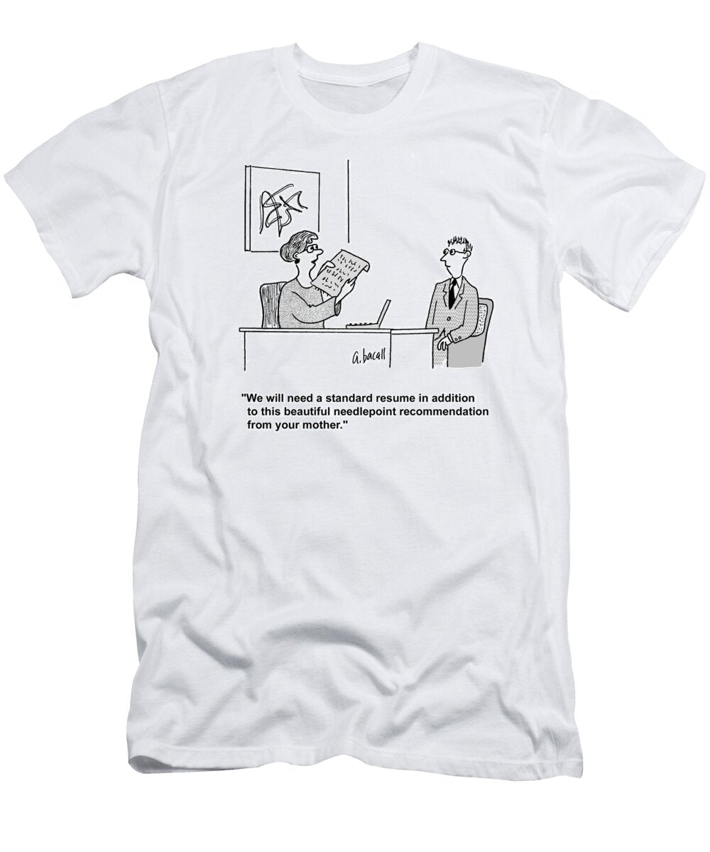 We Will Need a Standard Resume in Addition to This Aaron Bacall T-Shirt