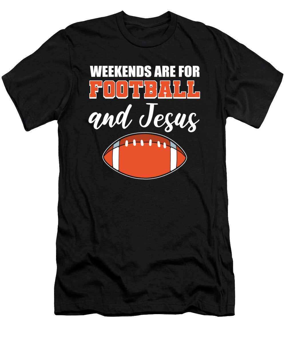 Weekends Are for Football and Jesus American Football Christ Alessandra Roth T-Shirt