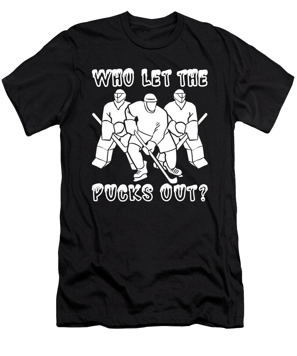 Who Let the Pucks Out Ice Hockey Player Me T-Shirt