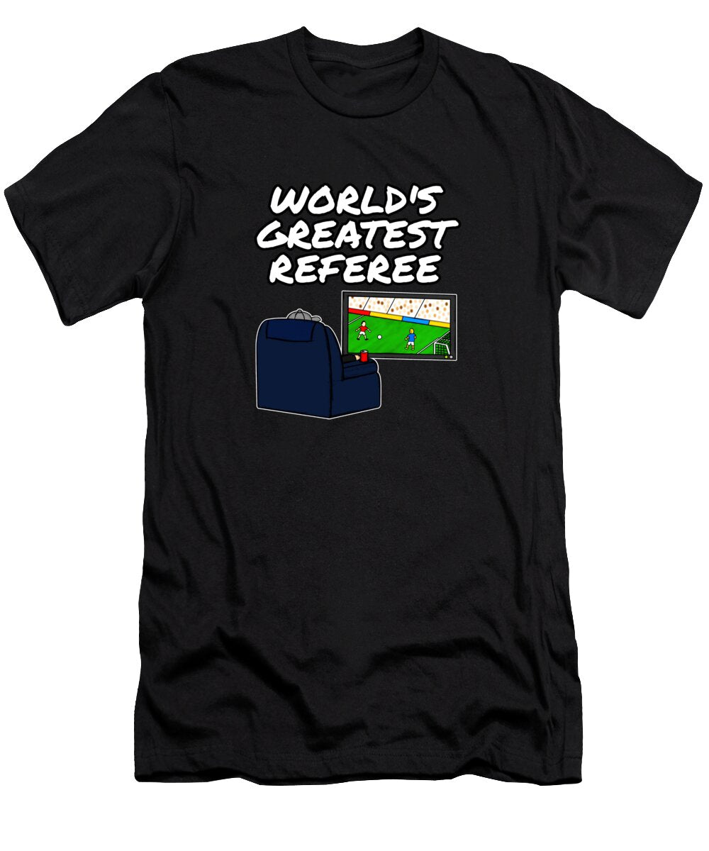 Worlds Greatest Referee Football Soccer Funny Joe Charles T-Shirt