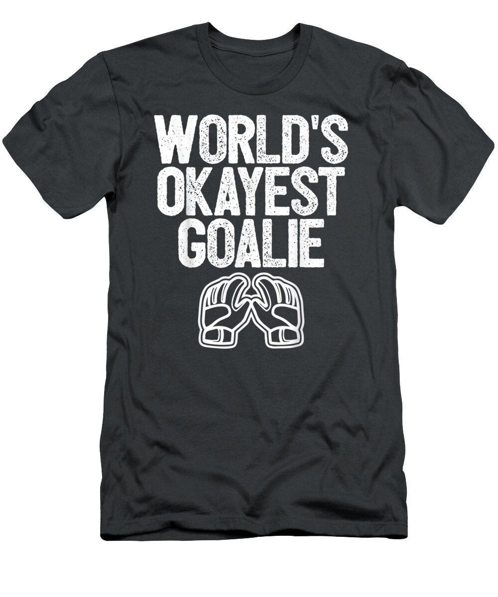 Worlds Okayest Goalie Soccer Hockey Lacrosse Gift Lars Dottie T-Shirt