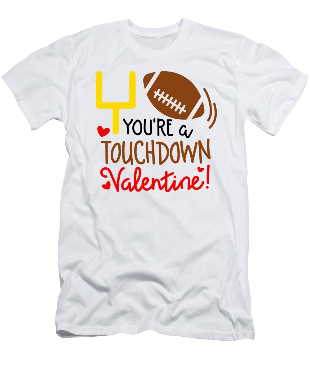 You Are a Touchdown Valentine Football Gift Licensed Art T-Shirt