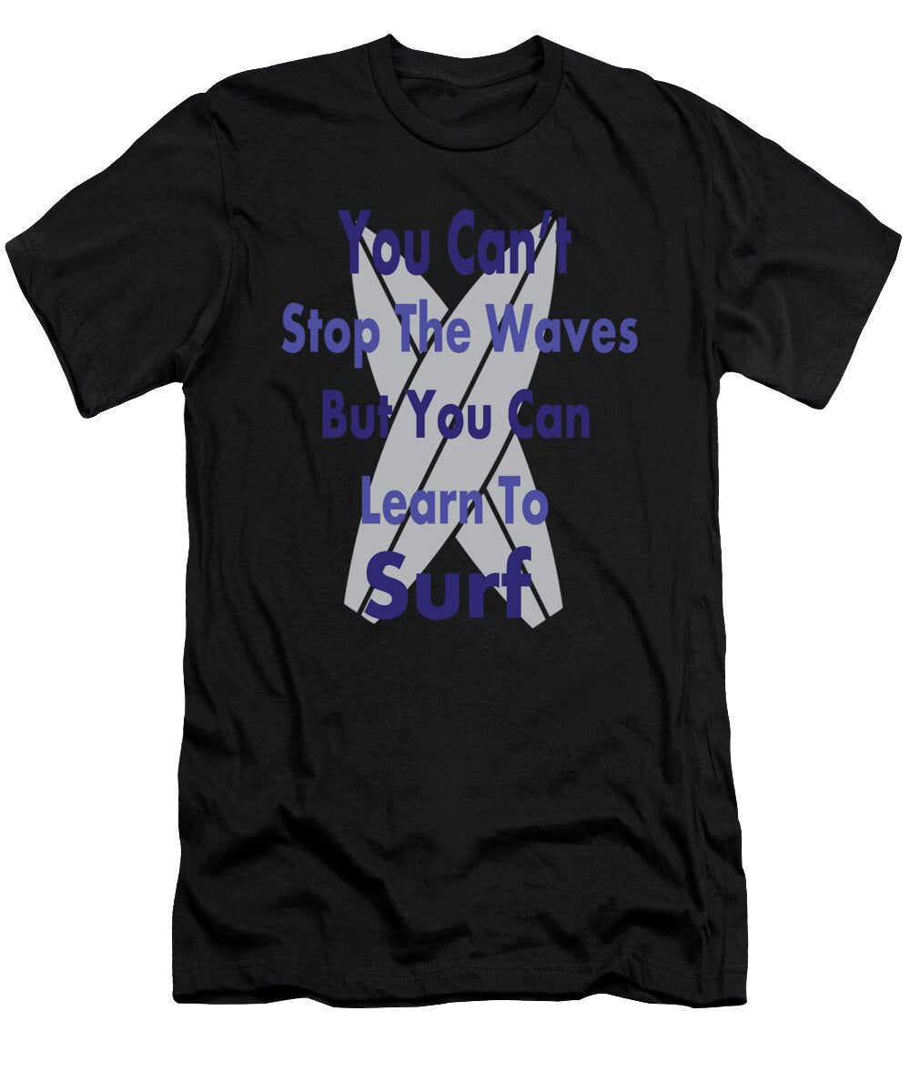 You Cant Stop the Waves But You Can Learn to Surf Cool Vintage Surfer Gift Present Art Grabitees T-Shirt