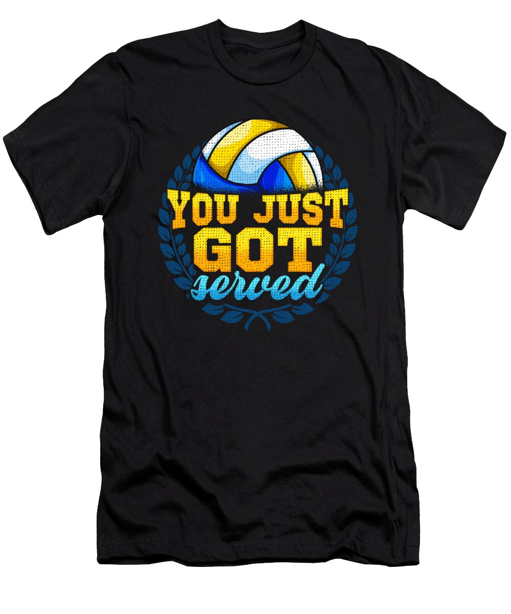 You Just Got Served Volleyball Player Serve Pun the Perfect Presents T-Shirt