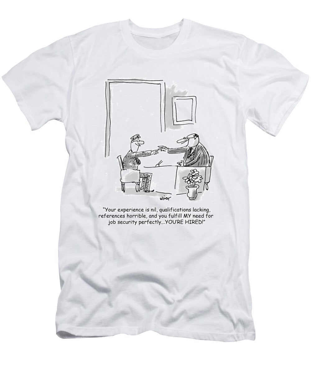 Your Experience Is Nil Qualifications Lacking References Chris Wildt No Index T-Shirt