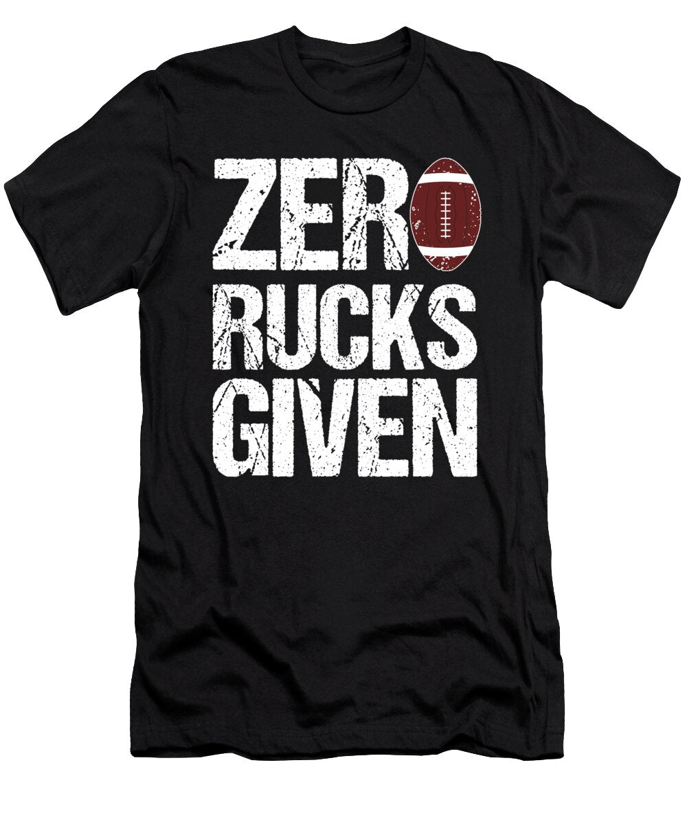 Zero Rucks Given Rugby Flippin Sweet Gear T-Shirt